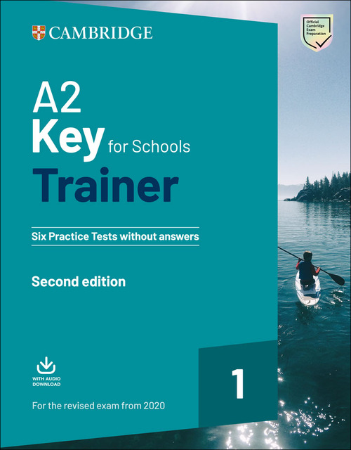 A2 KEY FOR SCHOOLS TRAINER FOR UPDATE 2020 EXAM. SIX PRACTICE TESTS WITHOUT ANSWERS. PER LA SCUOLA M