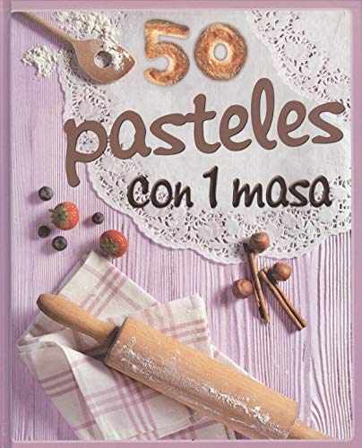 50 TORTE CON UN SOLO IMPASTO