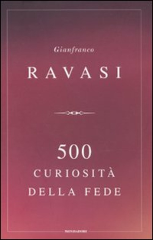 500 CURIOSITA` DELLA FEDE
