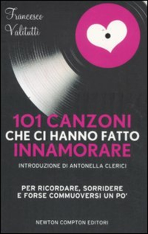 101 CANZONI CHE CI HANNO FATTO INNAMORARE